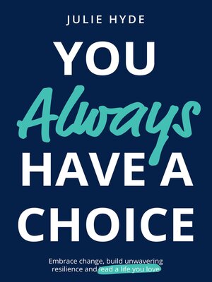 cover image of You Always Have a Choice